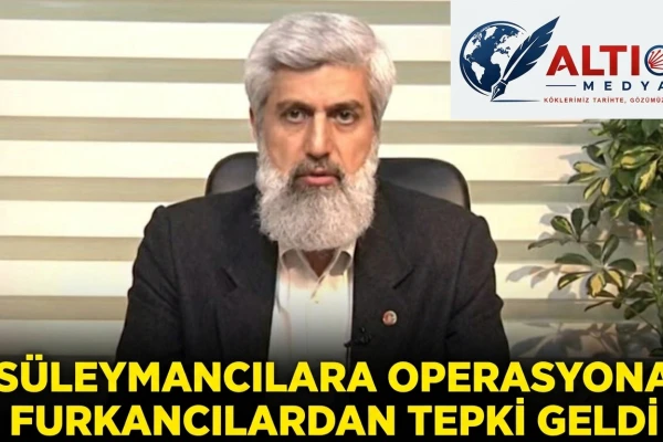 Süleymancılara Operasyona Furkancılardan Tepki Geldi