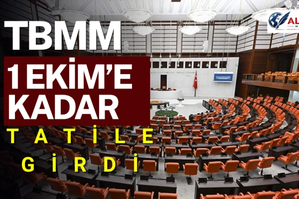 TBMM 1 Ekim’e Kadar Tatile Girdi