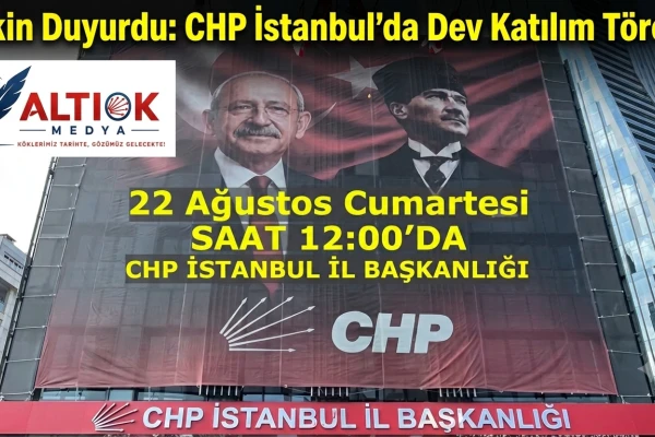 Tekin Duyurdu: CHP İstanbul'da Dev Katılım Töreni!