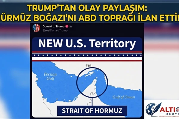 Trump’tan Olay Paylaşım: Hürmüz Boğazı’nı ABD Toprağı İlan Etti!