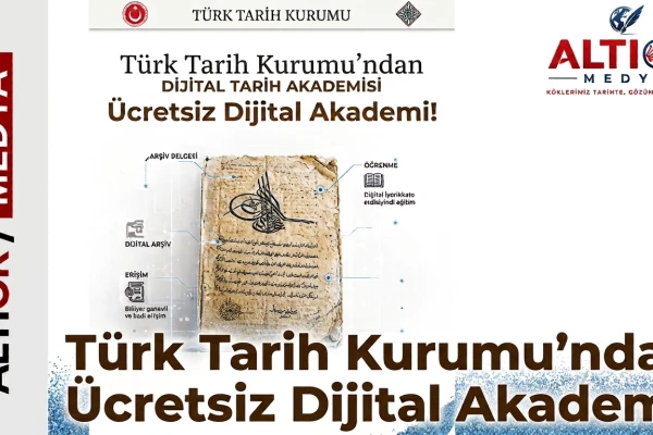 Türk Tarih Kurumu’ndan Ücretsiz Dijital Akademi!