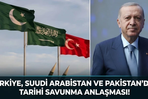 Türkiye, Suudi Arabistan ve Pakistan'la Ortak Savunma Paktı İmzalayacak!