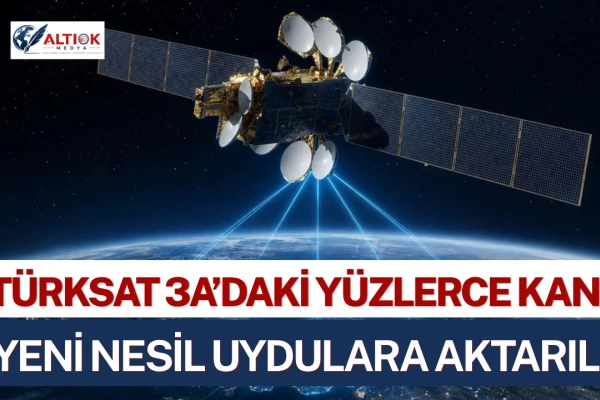 Türksat 3A’daki Yüzlerce Kanal Yeni Nesil Uydulara Aktarıldı
