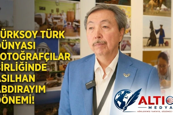 TÜRKSOY Türk Dünyası Fotoğrafçılar Birliğinde Asılhan Abdirayım Dönemi!
