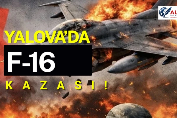 Yalova’da F-16 Kazası!