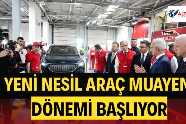 Yeni Nesil Araç Muayene Dönemi Başlıyor