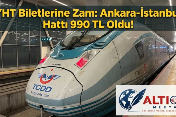 YHT Biletlerine Zam:Ankara-İstanbul Hattı 990 TL Oldu!