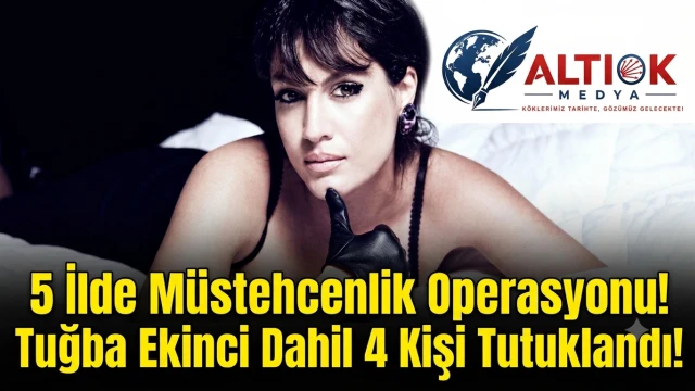 5 İlde Müstehcenlik Operasyonu! Tuğba Ekinci Dahil 4 Kişi Tutuklandı!