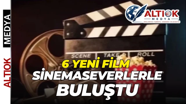 6 Yeni Film Sinemaseverlerle Buluştu