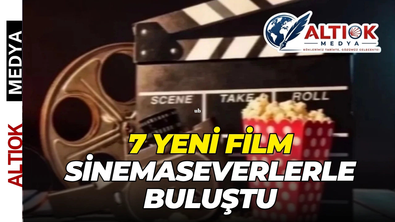 7 Yeni Film Sinemaseverlerle Buluştu