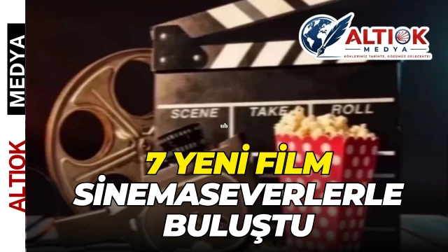 7 Yeni Film Sinemaseverlerle Buluştu