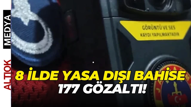 8 İlde Yasa Dışı Bahise 177 Gözaltı!