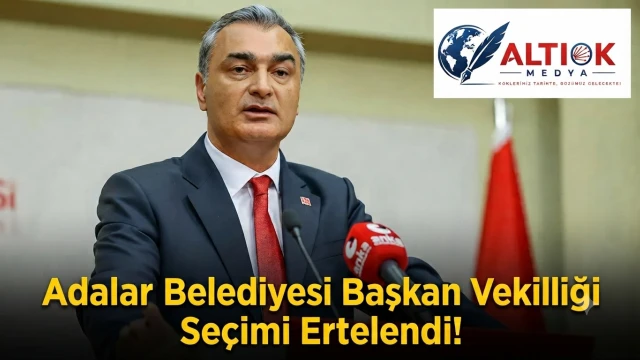 Adalar Belediyesi Başkan Vekilliği Seçimi Ertelendi!