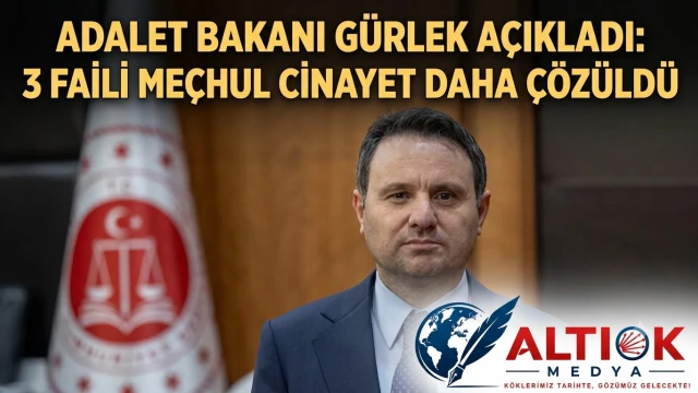 Adalet Bakanı Gürlek Açıkladı: 3 Faili Meçhul Cinayet Daha Çözüldü