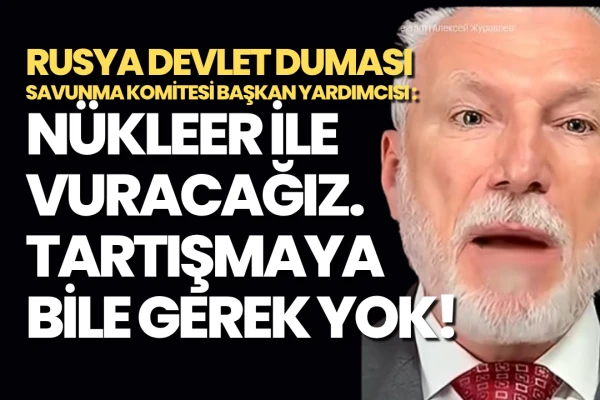 Aleksey Zhuravlev:Gerekirse Nükleer İle Vuracağız.Tartışmaya Bile Gerek Yok!