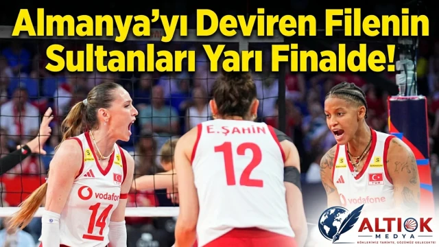Almanya'yı Deviren Filenin Sultanları Yarı Finalde!