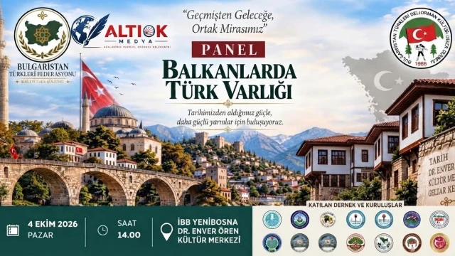 Balkanlarda Türk Varlığı Paneli Tarih, Sanat ve Göç Hikâyeleriyle İstanbul’da Buluşuyor