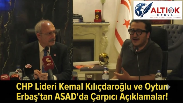 CHP Lideri Kemal Kılıçdaroğlu ve Dr. Oytun Erbaş'tan ASAD'da Çarpıcı Açıklamalar!