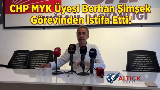 CHP MYK Üyesi Berhan Şimşek Görevinden İstifa Etti!
