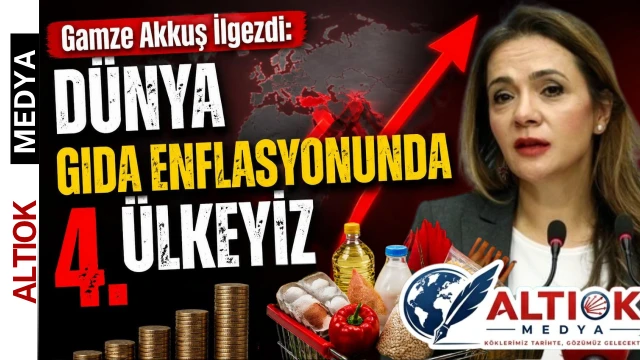 CHP'li Gamze Akkuş İlgezdi: Dünya Gıda Enflasyonunda 4. Ülkeyiz