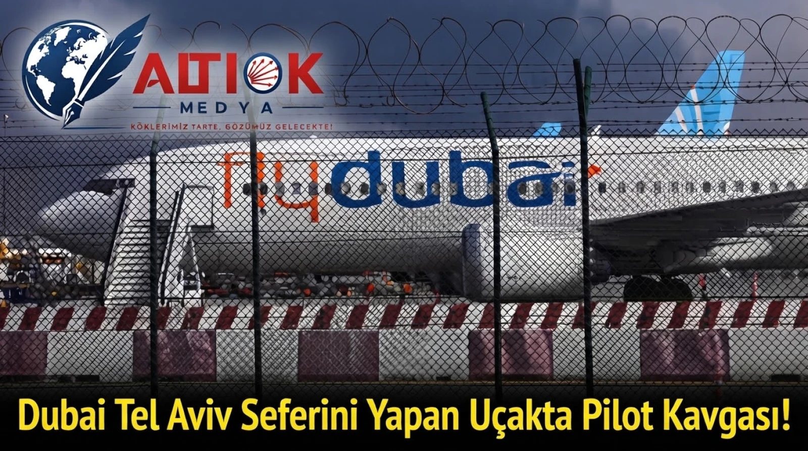 Dubai Tel Aviv Seferini Yapan Uçakta Pilot Kavgası!