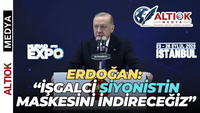 Erdoğan: İşgalci Siyonistin Maskesini İndireceğiz