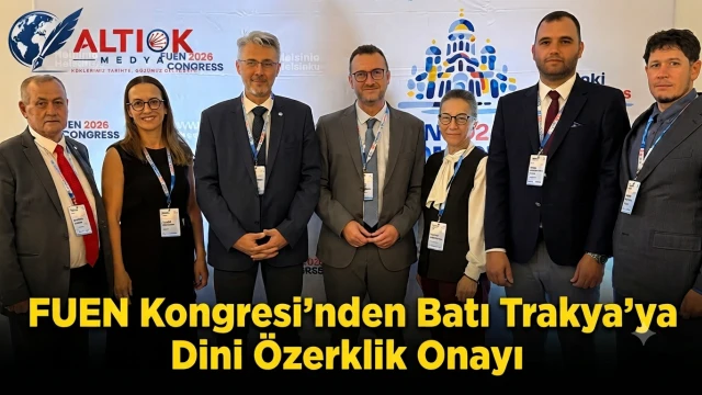 FUEN Kongresi’nden Batı Trakya’ya Dini Özerklik Onayı