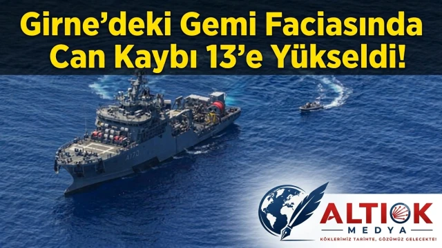 Girne'deki Gemi Faciasında Can Kaybı 13'e Yükseldi!