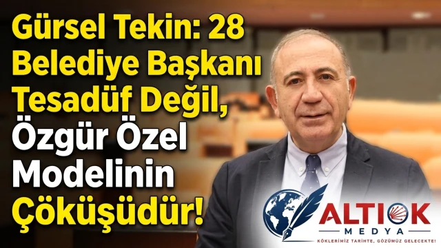 Gürsel Tekin: 28 Belediye Başkanı Tesadüf Değil, Özgür Özel Modelinin Çöküşüdür!