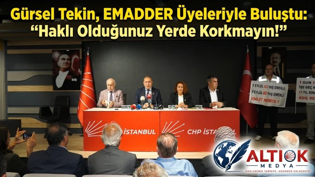Gürsel Tekin, EMADDER Üyeleriyle Buluştu: “Haklı Olduğunuz Yerde Korkmayın!"
