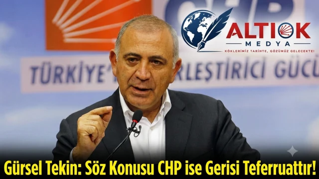 Gürsel Tekin: Söz Konusu CHP İse Gerisi Teferruattır!