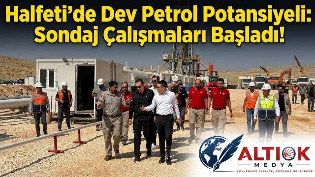 Halfeti’de Dev Petrol Potansiyeli: Sondaj Çalışmaları Başladı!
