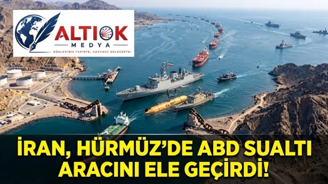 İran, Hürmüz’de ABD Sualtı Aracını Ele Geçirdi!