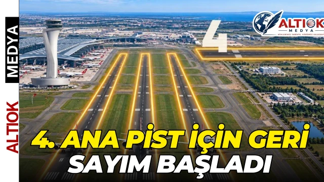 İstanbul Havalimanı’nda 4. Ana Pist İçin Geri Sayım Başladı