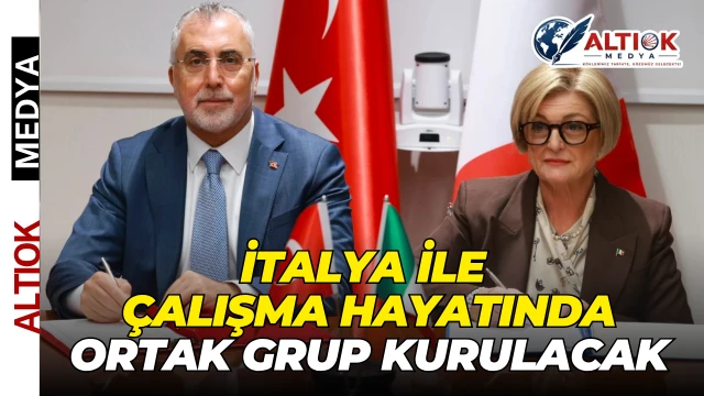 İtalya İle Çalışma Hayatında Ortak Grup Kurulacak