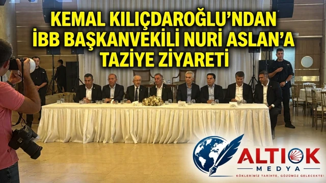 Kemal Kılıçdaroğlu’ndan İBB Başkanvekili Nuri Aslan’a Taziye Ziyareti