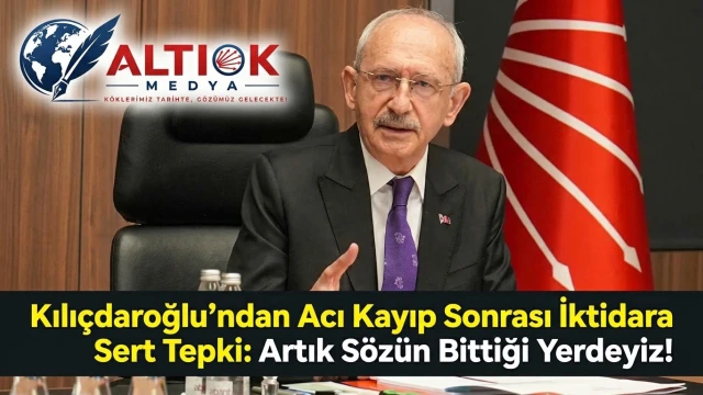 Kılıçdaroğlu'ndan Acı Kayıp Sonrası İktidara Sert Tepki: Artık Sözün Bittiği Yerdeyiz!