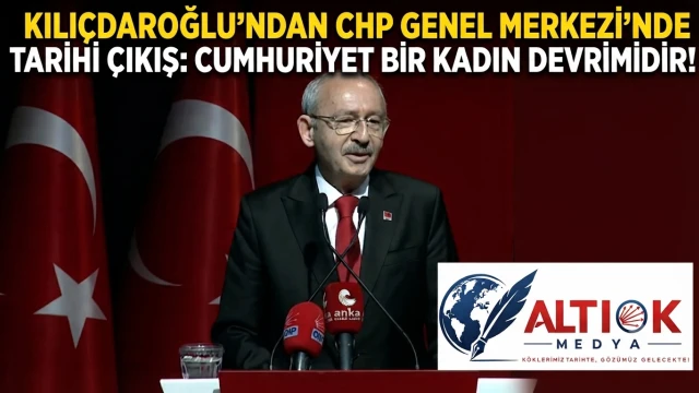 Kılıçdaroğlu'ndan CHP Genel Merkezi'nde Tarihi Çıkış: Cumhuriyet Bir Kadın Devrimidir!
