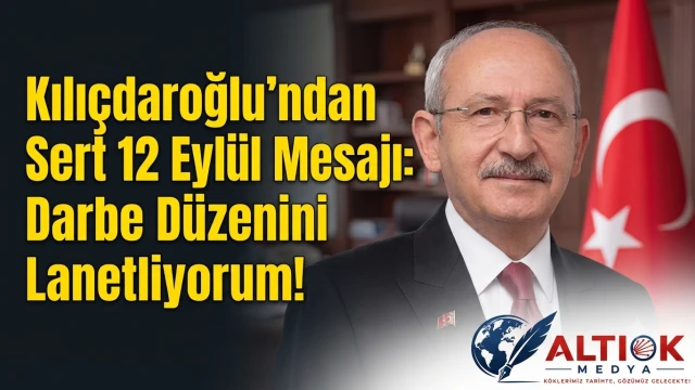 Kılıçdaroğlu'ndan Sert 12 Eylül Mesajı: Darbe Düzenini Lanetliyorum!