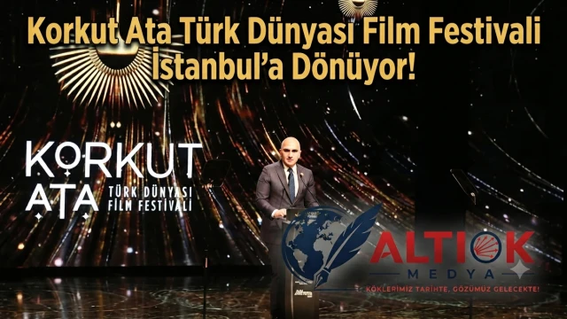 Korkut Ata Türk Dünyası Film Festivali İstanbul'a Dönüyor!