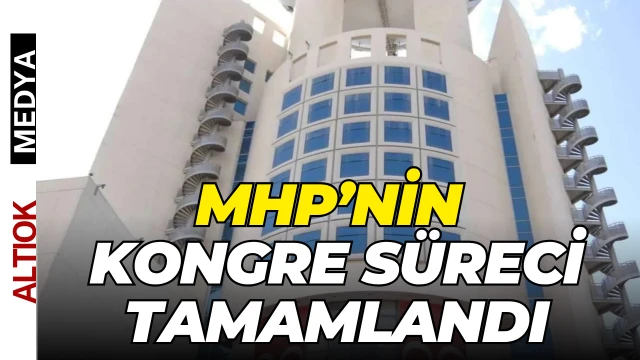 MHP’nin Kongre Süreci Tamamlandı