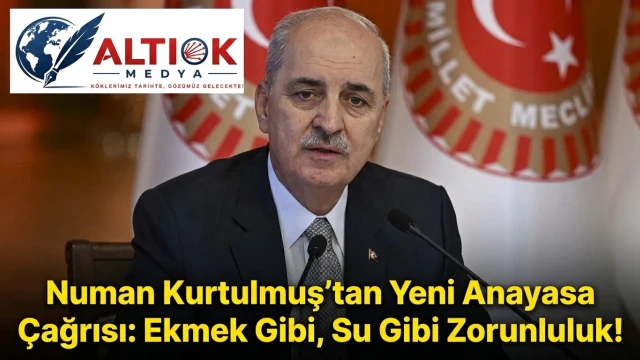 Numan Kurtulmuş’tan Yeni Anayasa Çağrısı: Ekmek Gibi, Su Gibi Zorunluluk!