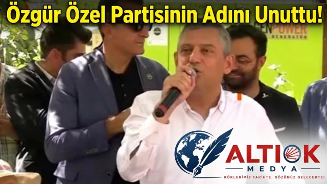Özgür Özel Partisinin Adını Unuttu!
