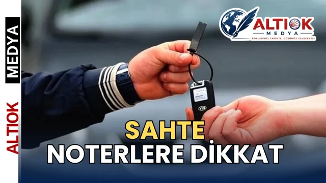 Sahte Noterlere Dikkat!
