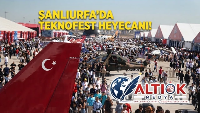 Şanlıurfa’da TEKNOFEST Heyecanı!
