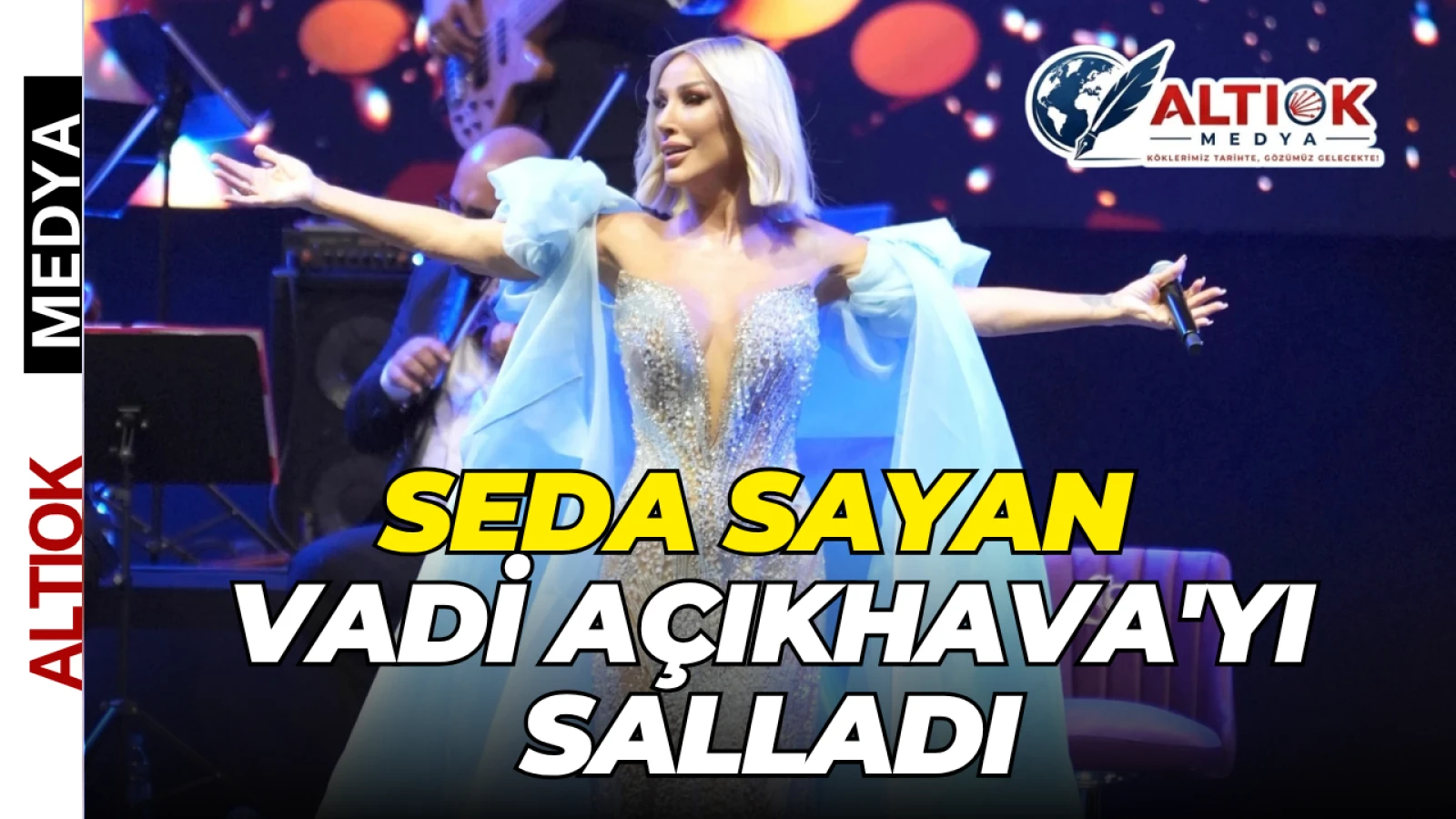 Seda Sayan Vadi Açıkhava'yı Salladı