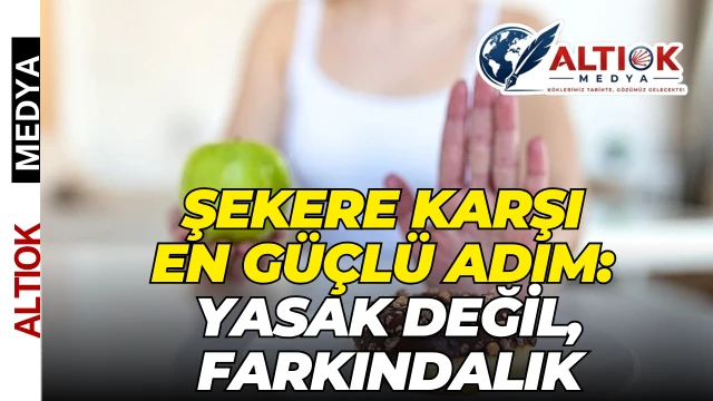 Şekere Karşı En Güçlü Adım: Yasak Değil, Farkındalık