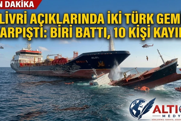 Silivri Açıklarında İki Türk Gemisi Çarpıştı: Biri Battı, 10 Kişi Kayıp!