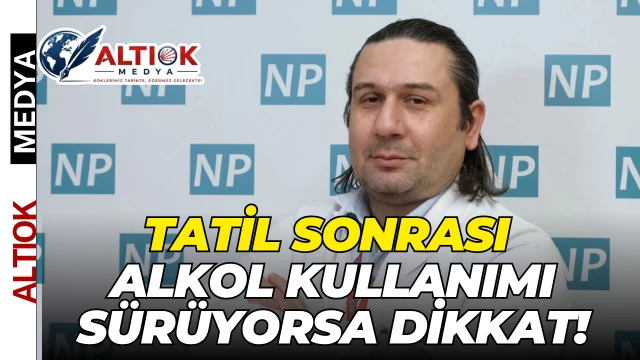 Tatil Sonrası Alkol Kullanımı Sürüyorsa Dikkat!
