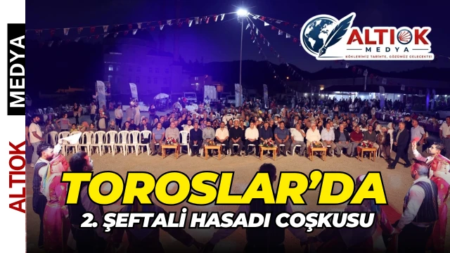 Toroslar’da 2. Şeftali Hasadı Coşkusu